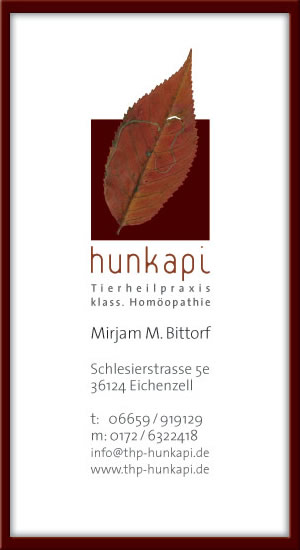 Mirjam M. Bittorf  Schlesierstrasse 5e 36124 Eichenzell  t:   06659 / 919129 m: 0172 / 6322418 info@thp-hunkapi.de www.thp-hunkapi.de